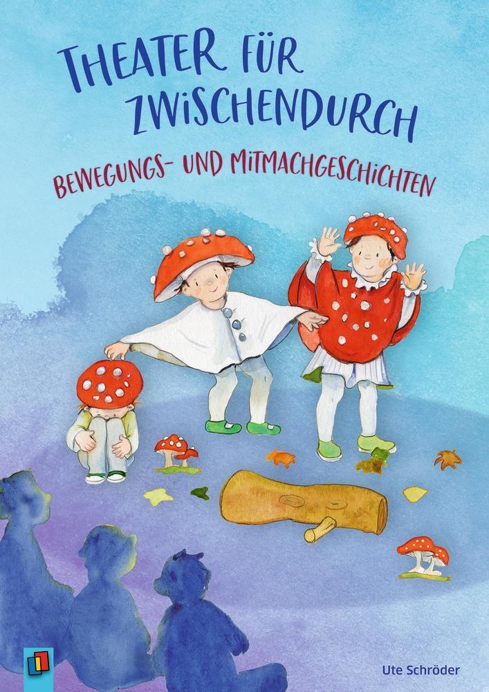 Cover: 9783834643964 | Theater für zwischendurch  Bewegungs- und Mitmachgeschichten | Buch