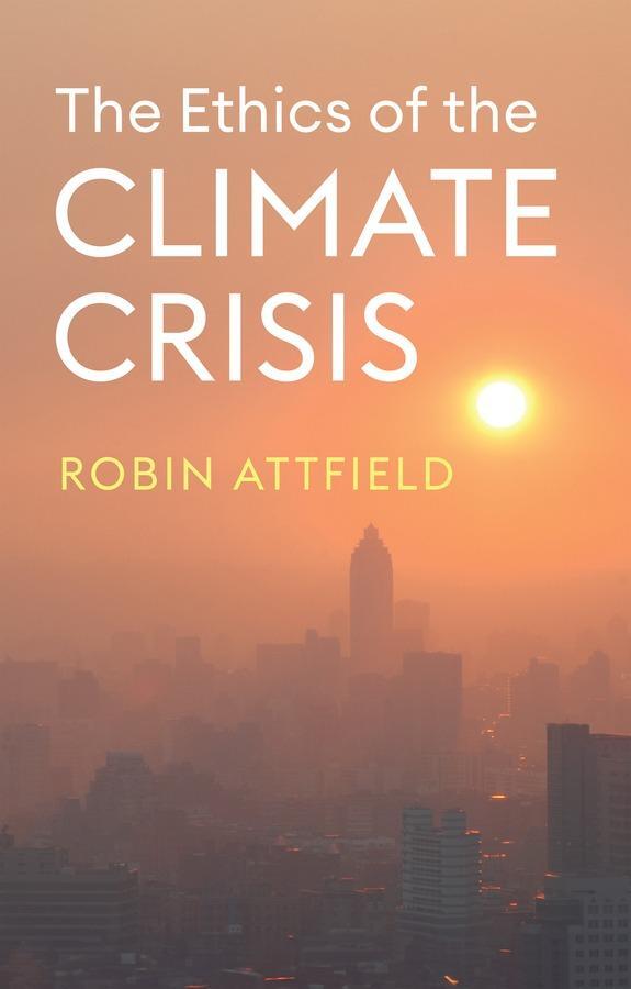 Cover: 9781509559091 | The Ethics of the Climate Crisis | Robin Attfield | Taschenbuch | 2024