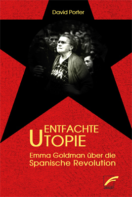 Cover: 9783897712140 | Entfachte Utopie | Emma Goldman über die Spanische Revolution | Porter