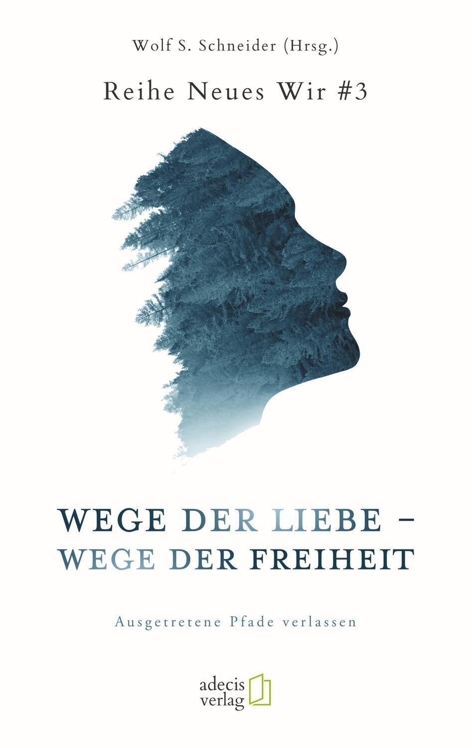 Cover: 9783947193059 | Wege der Liebe - Wege der Freiheit | Ausgetretene Pfade verlassen