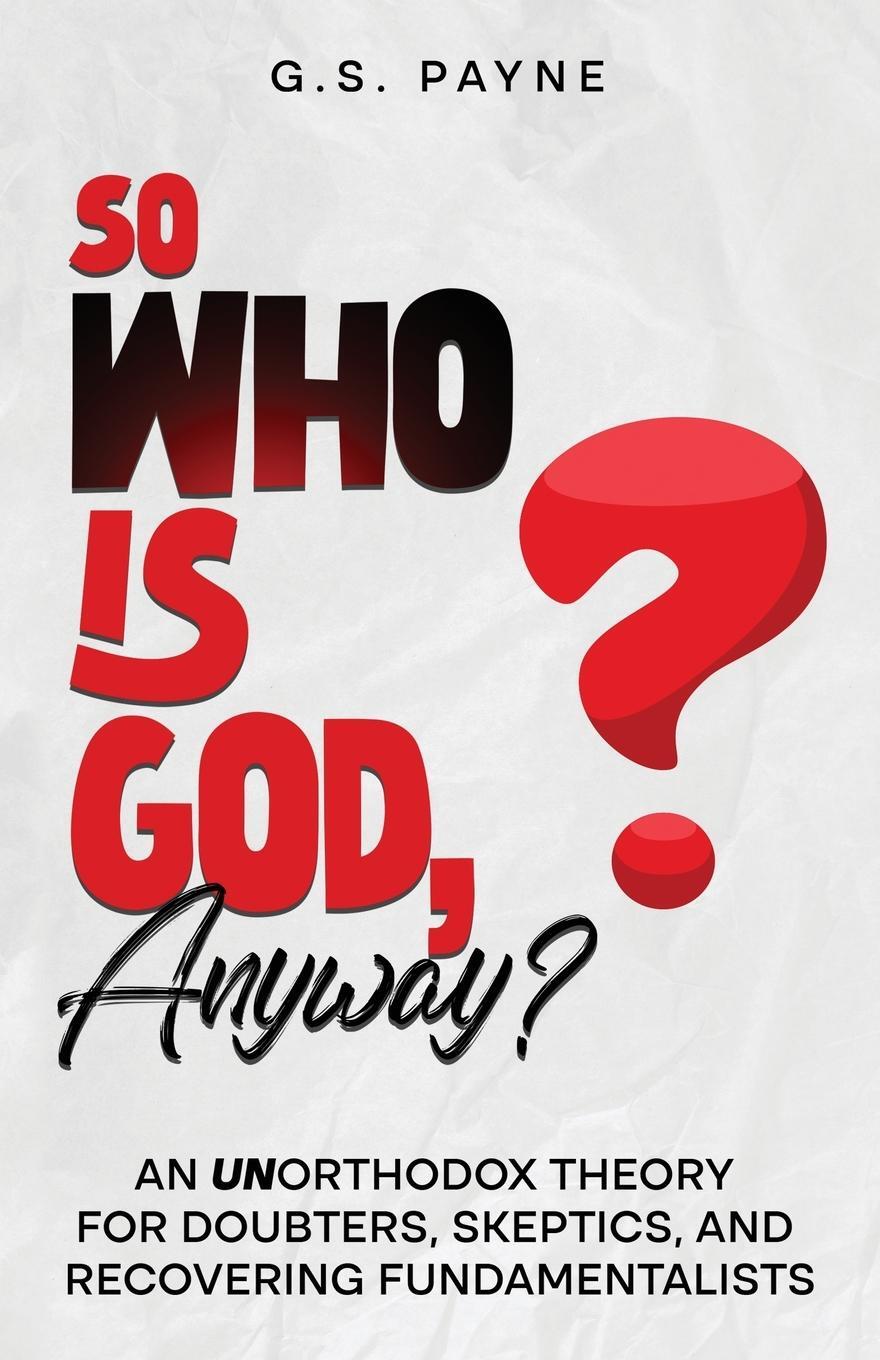 Cover: 9798989474905 | So Who is God, Anyway? | Payne | Taschenbuch | Paperback | Englisch