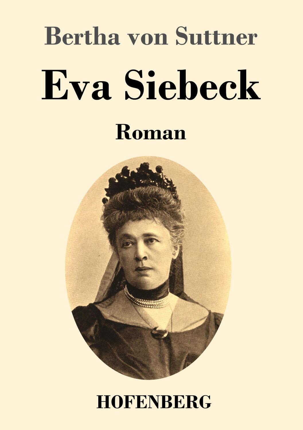 Cover: 9783743739406 | Eva Siebeck | Roman | Bertha Von Suttner | Taschenbuch | Paperback