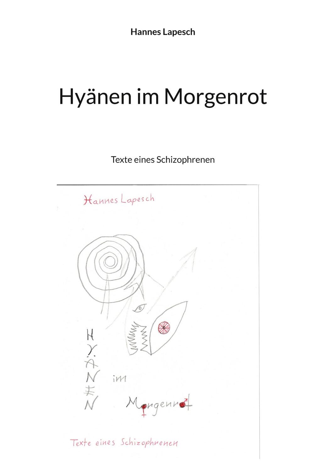 Cover: 9783754346617 | Hyänen im Morgenrot | Texte eines Schizophrenen | Hannes Lapesch