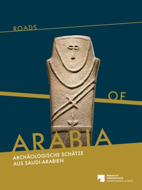 Cover: 9783803033550 | Roads of Arabia | Archäologische Schätze aus Saudi-Arabien | Buch