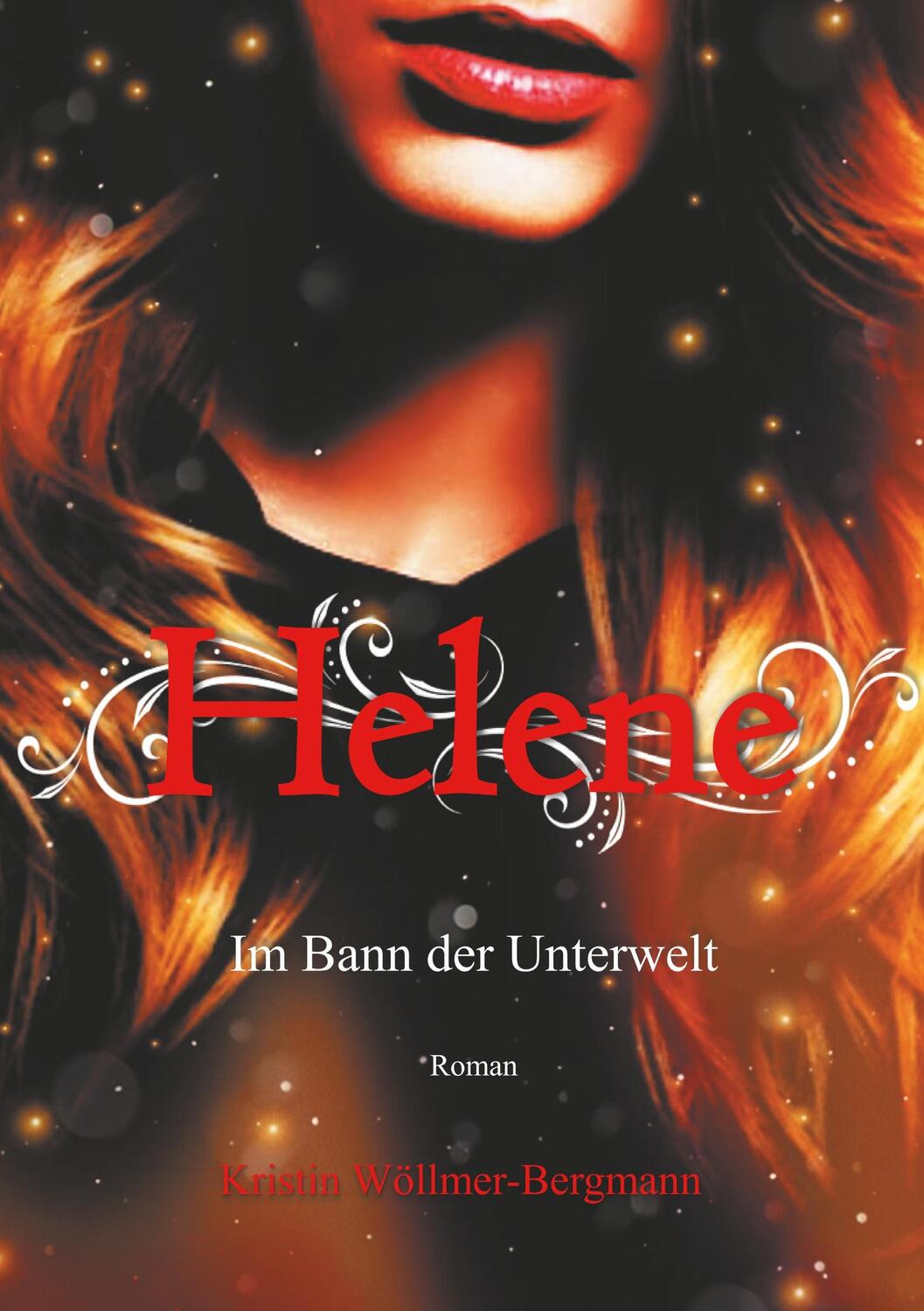 Cover: 9783750408500 | Helene | Im Bann der Unterwelt Band I | Kristin Wöllmer-Bergmann