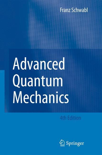 Cover: 9783642098741 | Advanced Quantum Mechanics | Franz Schwabl | Taschenbuch | Paperback