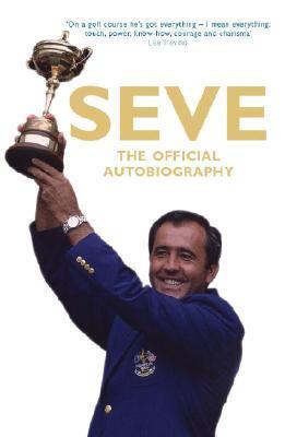 Cover: 9780224082570 | Seve: The Official Autobiography | Severiano Ballesteros | Taschenbuch