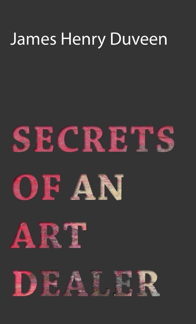 Cover: 9781443731058 | Secrets of an Art Dealer | James Henry Duveen | Buch | Englisch | 2008