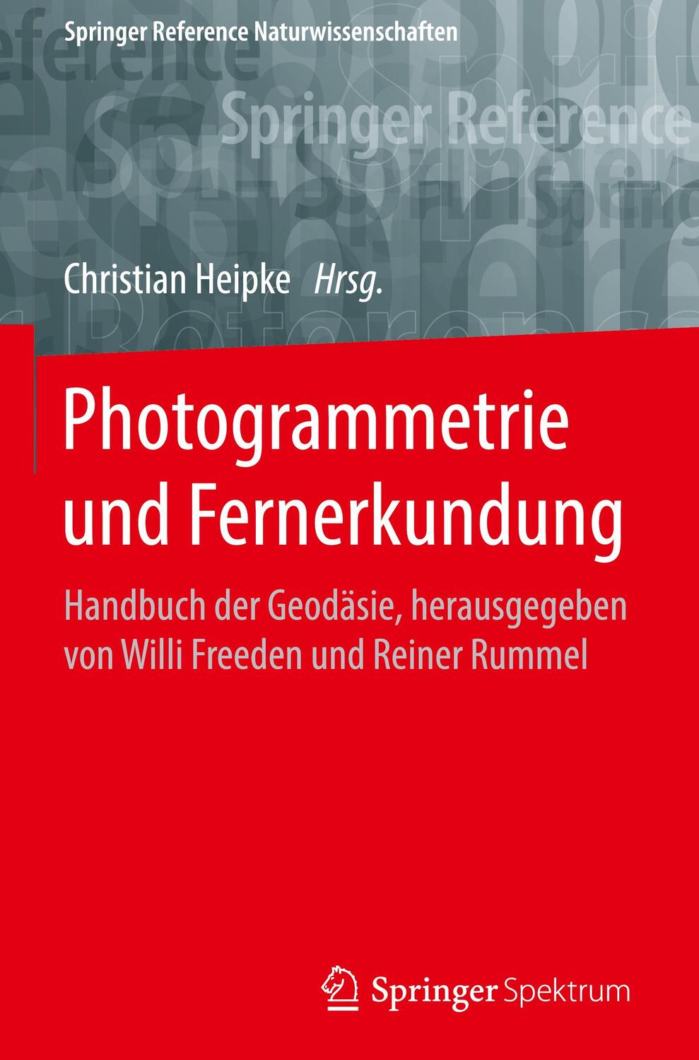 Cover: 9783662470930 | Photogrammetrie und Fernerkundung | Christian Heipke | Buch | XIII