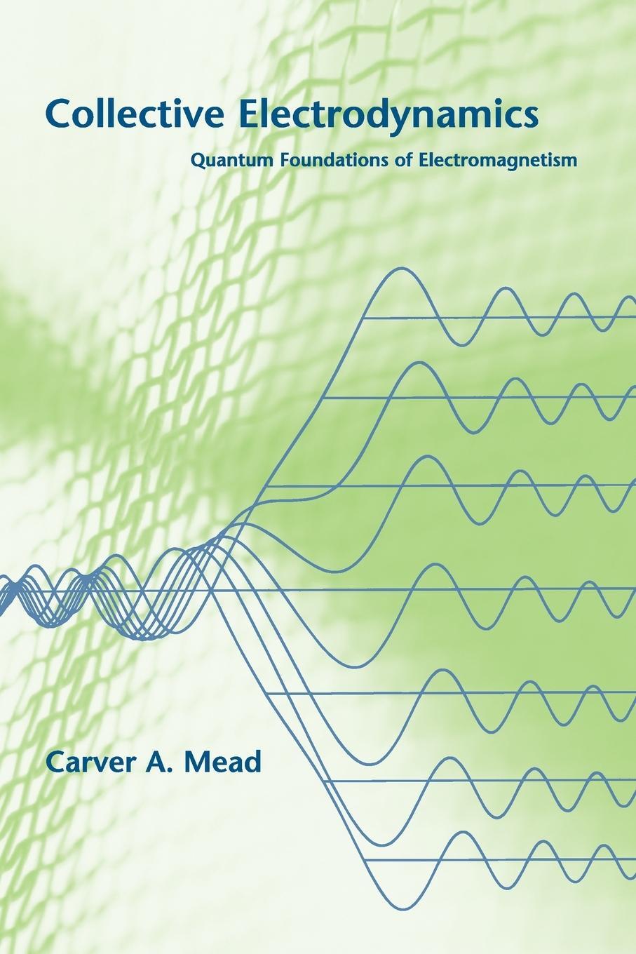 Cover: 9780262632607 | Collective Electrodynamics | Quantum Foundations of Electromagnetism
