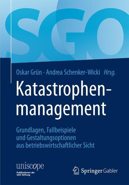 Cover: 9783658061722 | Katastrophenmanagement | Oskar Grün (u. a.) | Buch | Springer Gabler