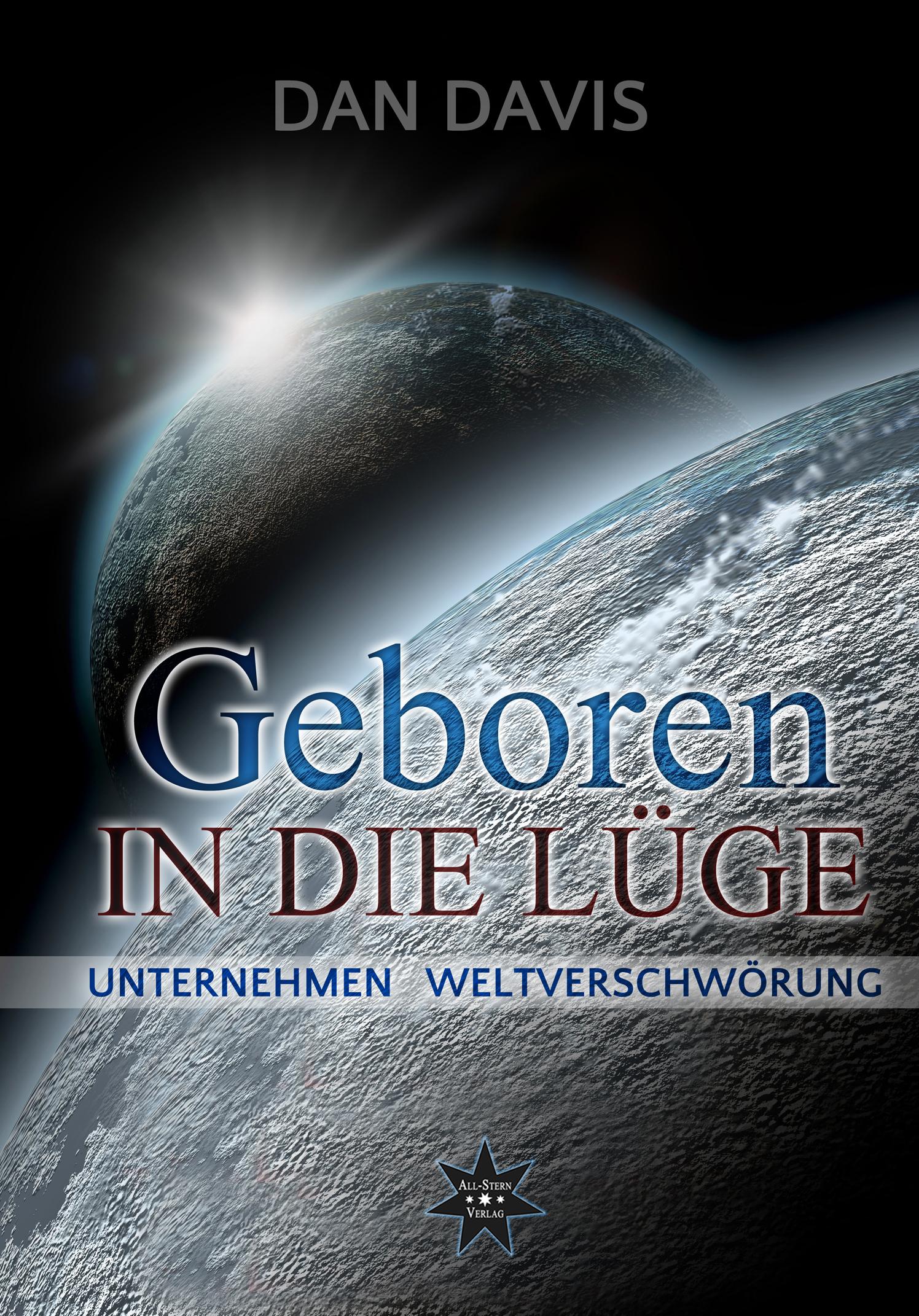 Cover: 9783981566253 | Geboren in die Lüge | Unternehmen Weltverschwörung | Dan Davis | Buch