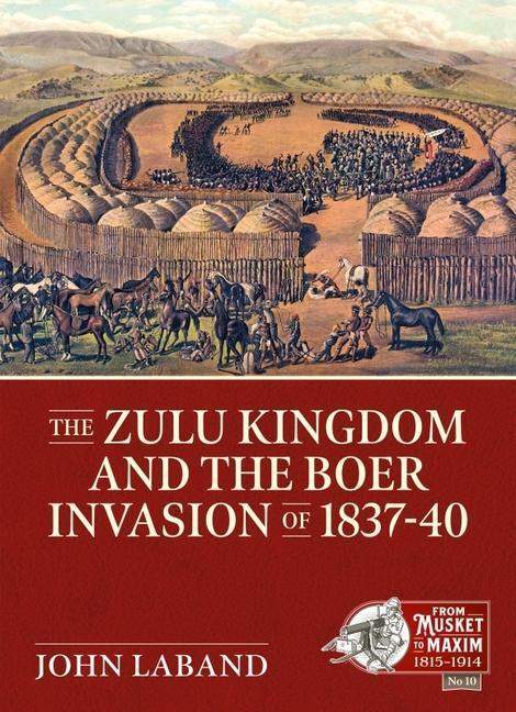 Cover: 9781914059896 | The Zulu Kingdom and the Boer Invasion of 1837-1840 | John Laband