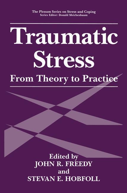Cover: 9780306450204 | Traumatic Stress | From Theory to Practice | S. E. Hobfoll (u. a.)