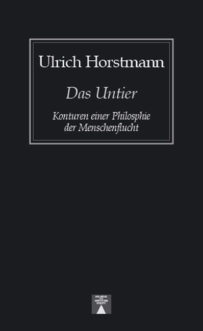 Cover: 9783936345476 | Das Untier | Ulrich Horstmann | Buch | Deutsch | Manuscriptum