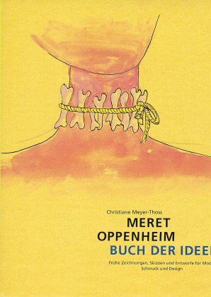 Cover: 9783906127460 | Meret Oppenheim, Buch der Ideen | Christiane Meyer-Thoss