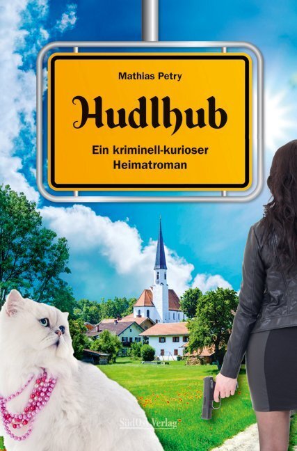 Cover: 9783866467941 | Hudlhub | Ein kriminell-kurioser Heimatroman | Mathias Petry | Buch