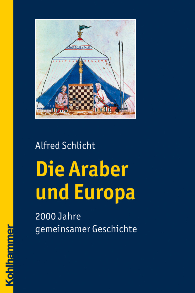 Cover: 9783170199064 | Die Araber und Europa | 2000 Jahre gemeinsamer Geschichte | Schlicht
