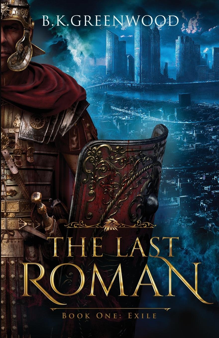 Cover: 9781736794913 | The Last Roman | Book One: Exile | B. K. Greenwood | Taschenbuch