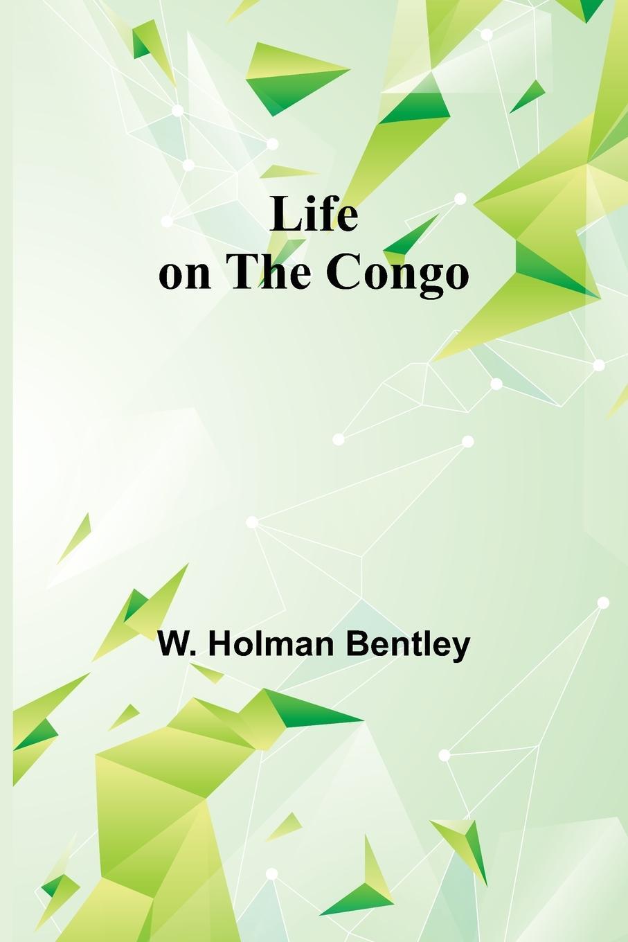 Cover: 9789356898769 | Life on the Congo | W. Holman Bentley | Taschenbuch | Paperback | 2023