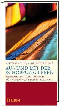 Cover: 9783460232051 | Aus und mit der Schöpfung leben | Alois/Grün OSB, Anselm Seuferling