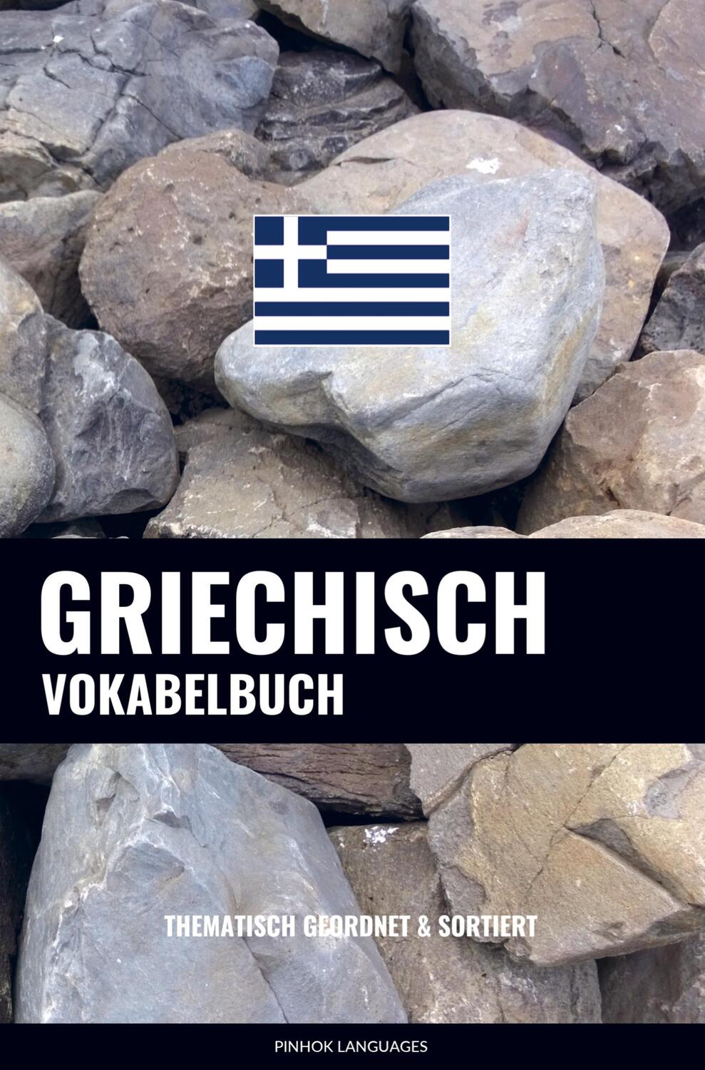 Cover: 9789403635217 | Griechisch Vokabelbuch | Thematisch Gruppiert & Sortiert | Languages