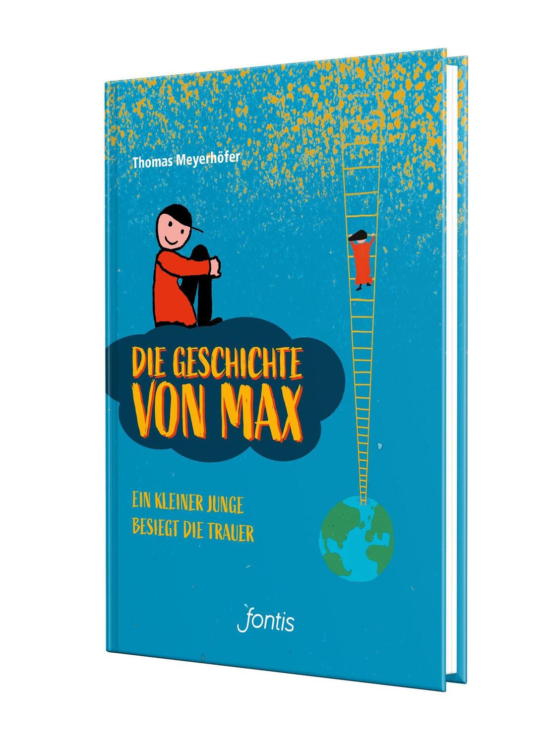 Cover: 9783038482277 | Die Geschichte von Max | Ein kleiner Junge besiegt die Trauer | Buch