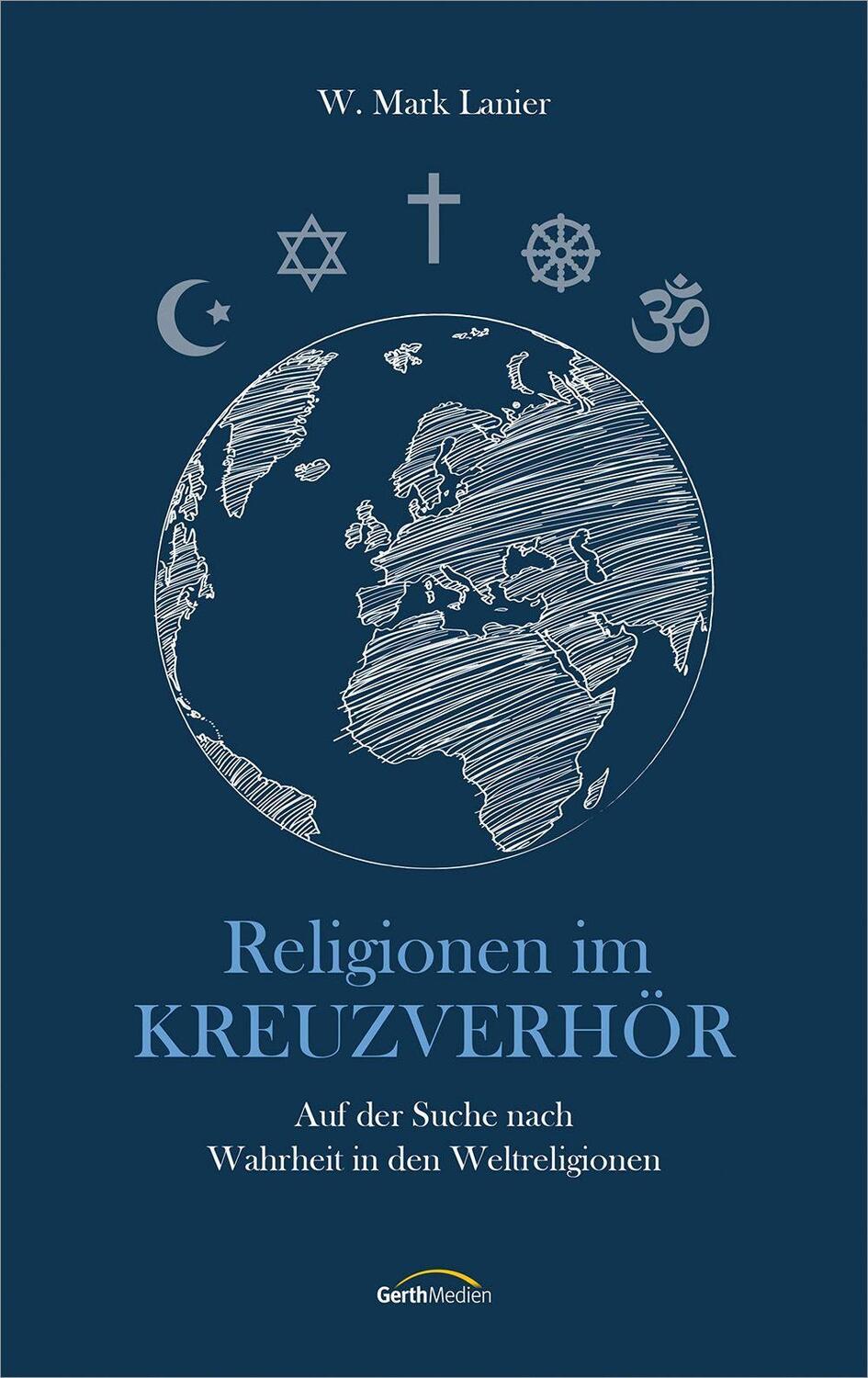 Cover: 9783986950439 | Religionen im Kreuzverhör | W. Mark Lanier | Buch | gebunden | 288 S.
