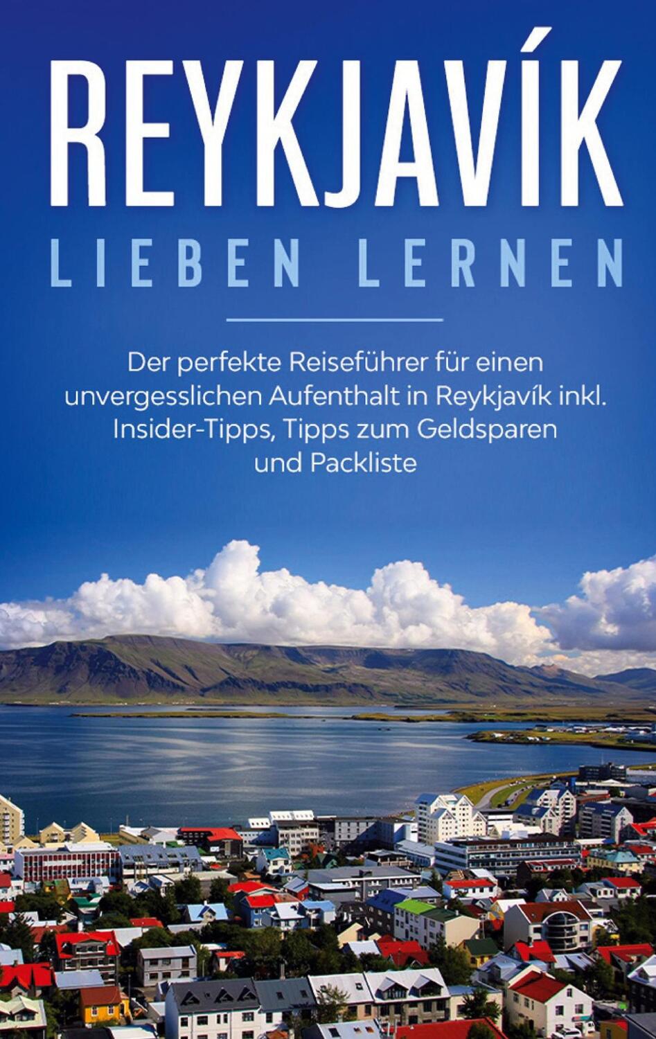 Cover: 9783751989930 | Reykjavík lieben lernen: Der perfekte Reiseführer für einen...