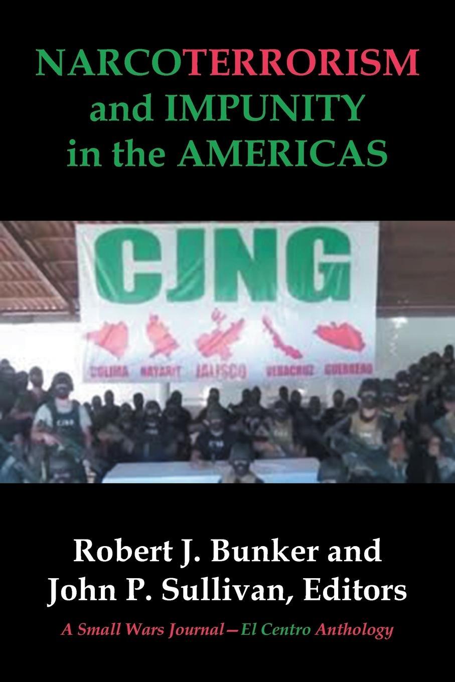 Cover: 9781524545628 | NARCOTERRORISM and IMPUNITY IN THE AMERICAS | Robert J. Bunker (u. a.)