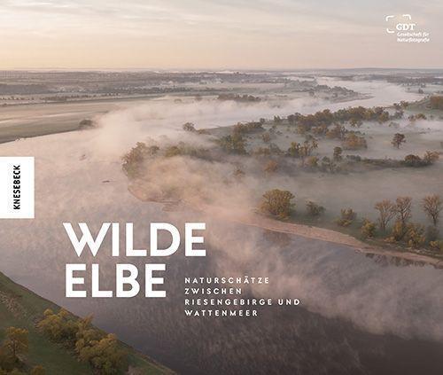 Cover: 9783957286680 | Wilde Elbe | Naturschätze zwischen Riesengebirge und Wattenmeer | V.