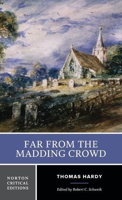 Cover: 9780393954081 | Far from the Madding Crowd | A Norton Critical Edition | Thomas Hardy