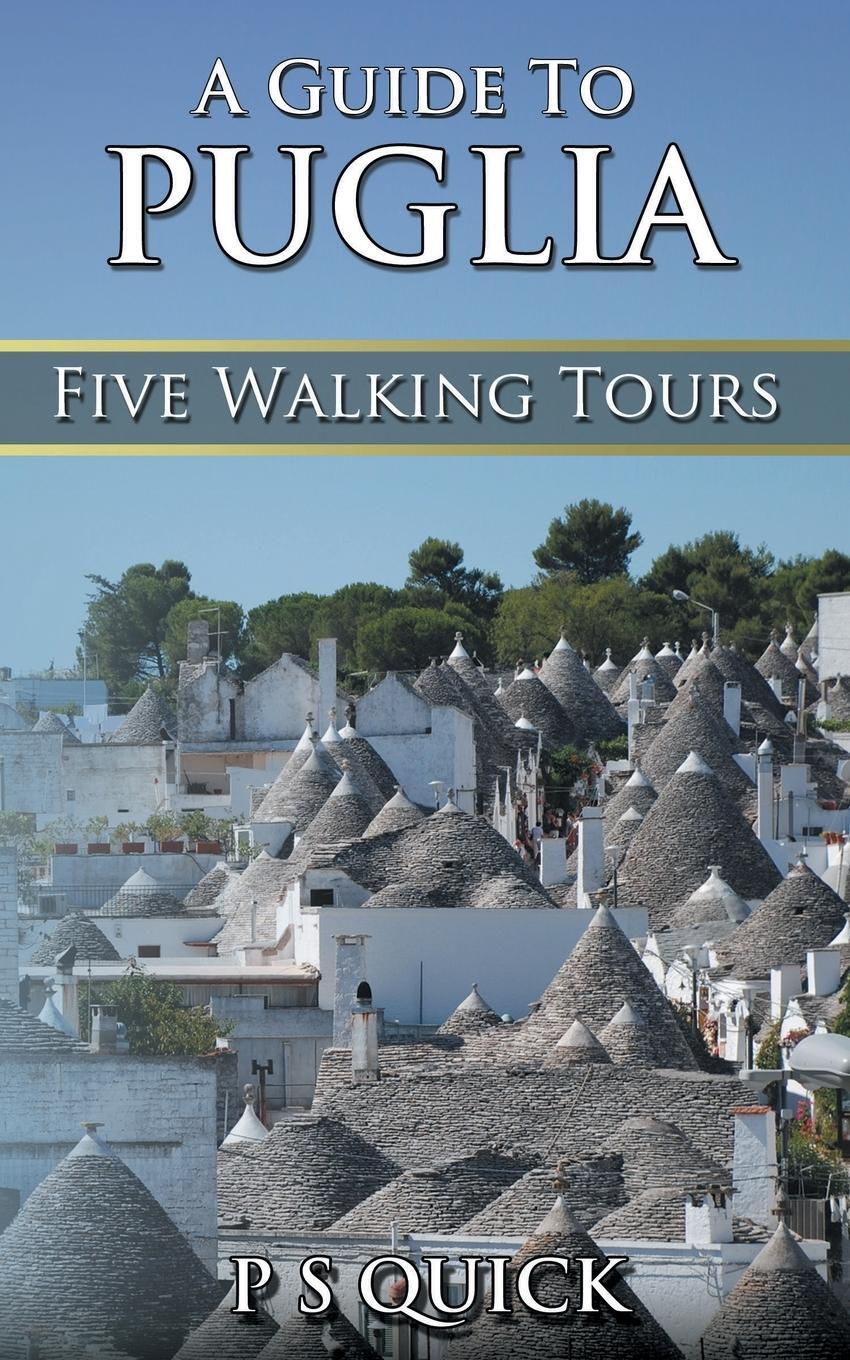 Cover: 9781785386596 | A Guide to Puglia | Five Walking Tours | P S Quick | Taschenbuch