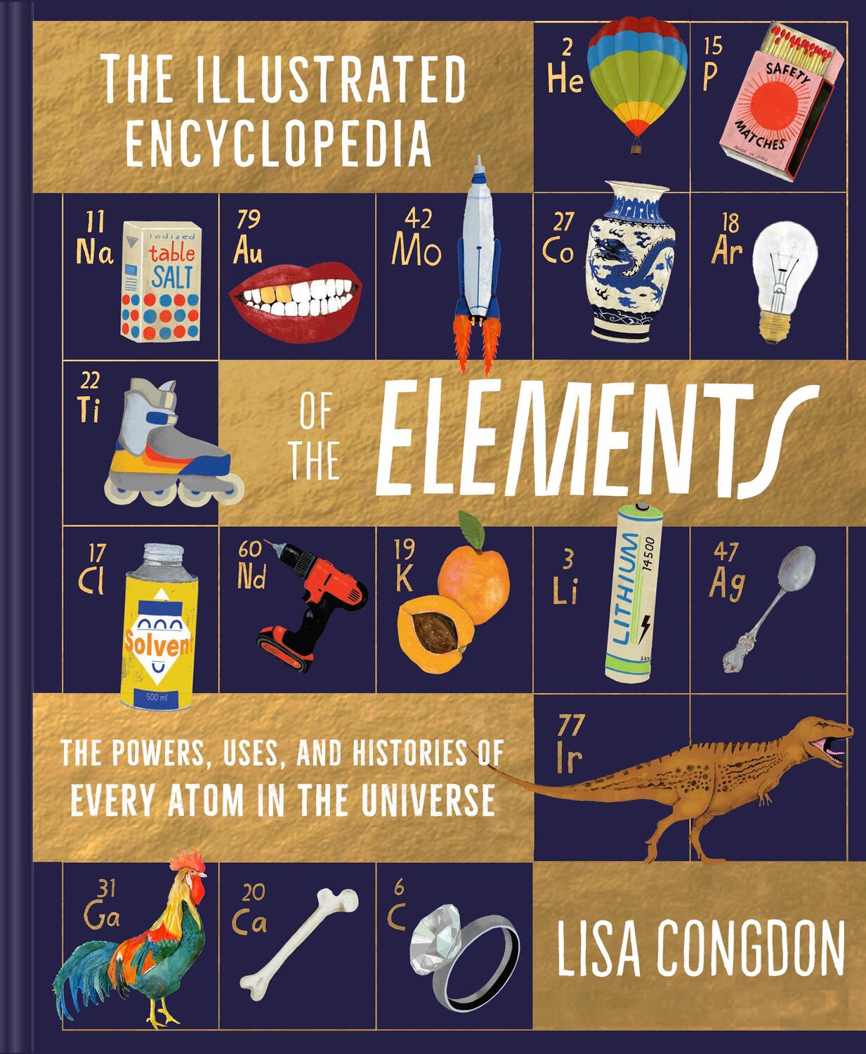 Cover: 9781452161594 | The Illustrated Encyclopedia of the Elements | Lisa Congdon | Buch