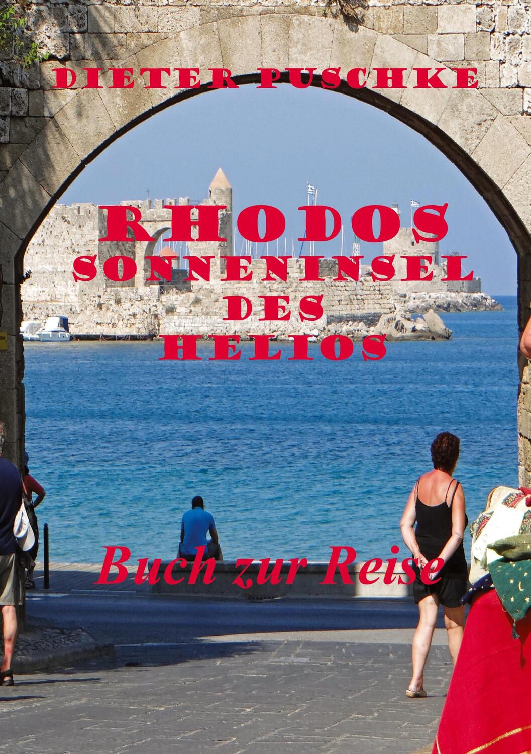Cover: 9783754316542 | Rhodos-Sonneninsel des Helios | Dieter Puschke | Taschenbuch