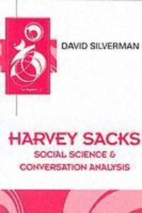Cover: 9780745617114 | Harvey Sacks | Social Science and Conversation Analysis | Silverman
