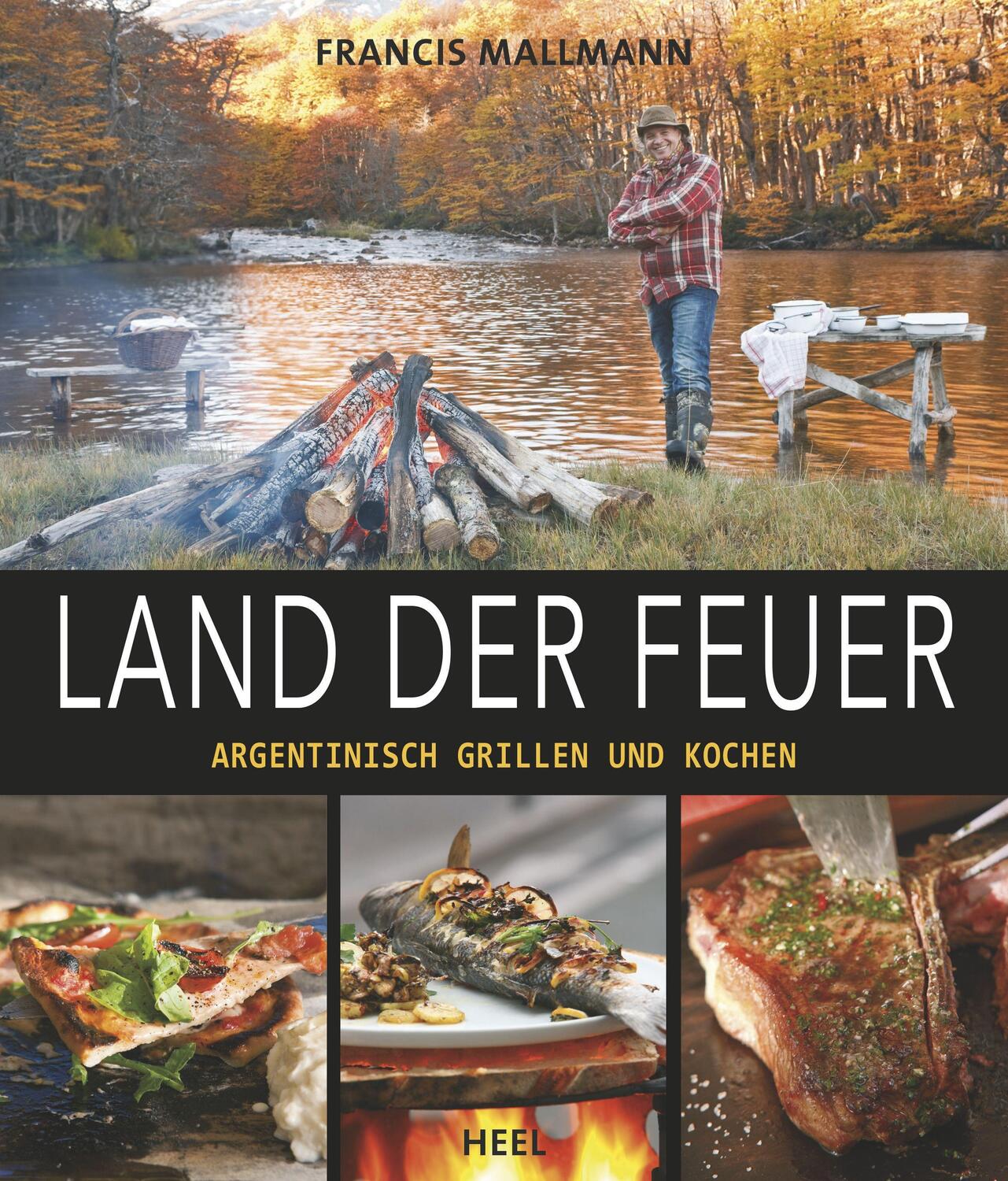 Cover: 9783868529074 | Land der Feuer | Argentinisch grillen und kochen | Francis Mallmann