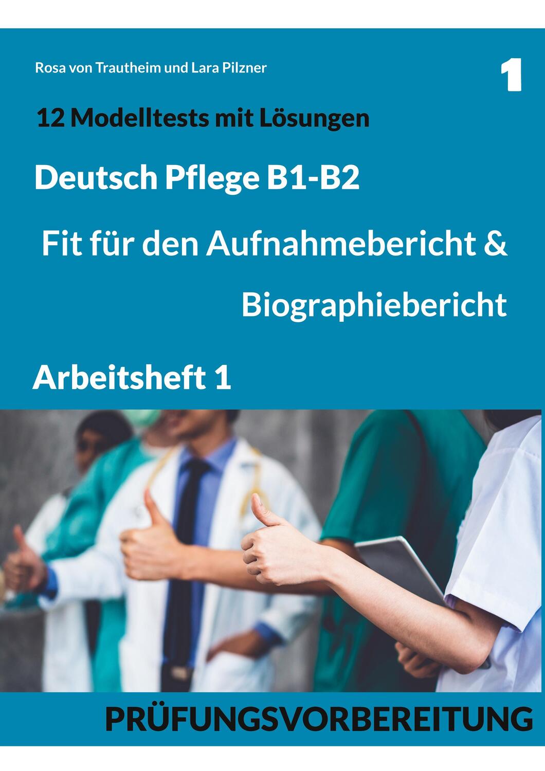 Cover: 9783755742487 | B1-B2 Deutsch Pflege: Fit für den Aufnahmebericht und...