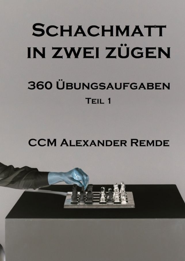 Cover: 9783384167309 | Schachmatt in zwei Zügen | 360 Übungsaufgaben Teil 1 | Alexander Remde