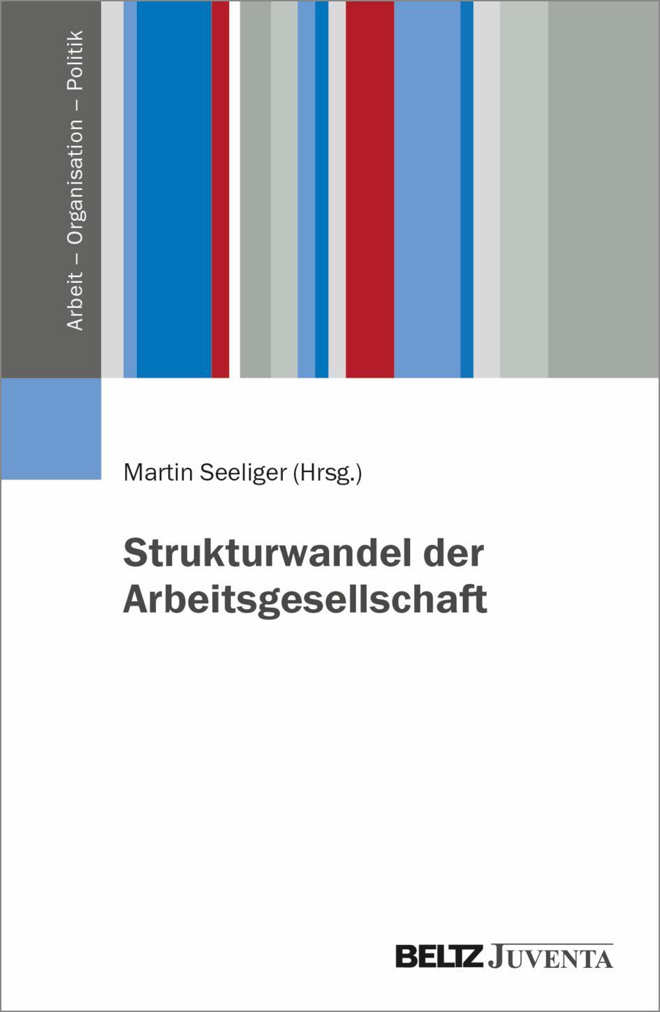Cover: 9783779969501 | Strukturwandel der Arbeitsgesellschaft | Martin Seeliger | Taschenbuch