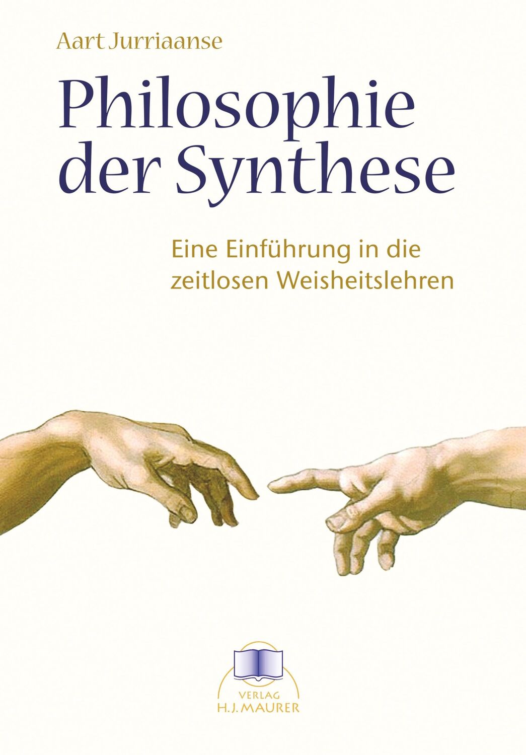 Cover: 9783929345285 | Die Philosophie der Synthese | Aart Jurriaanse | Taschenbuch | 460 S.