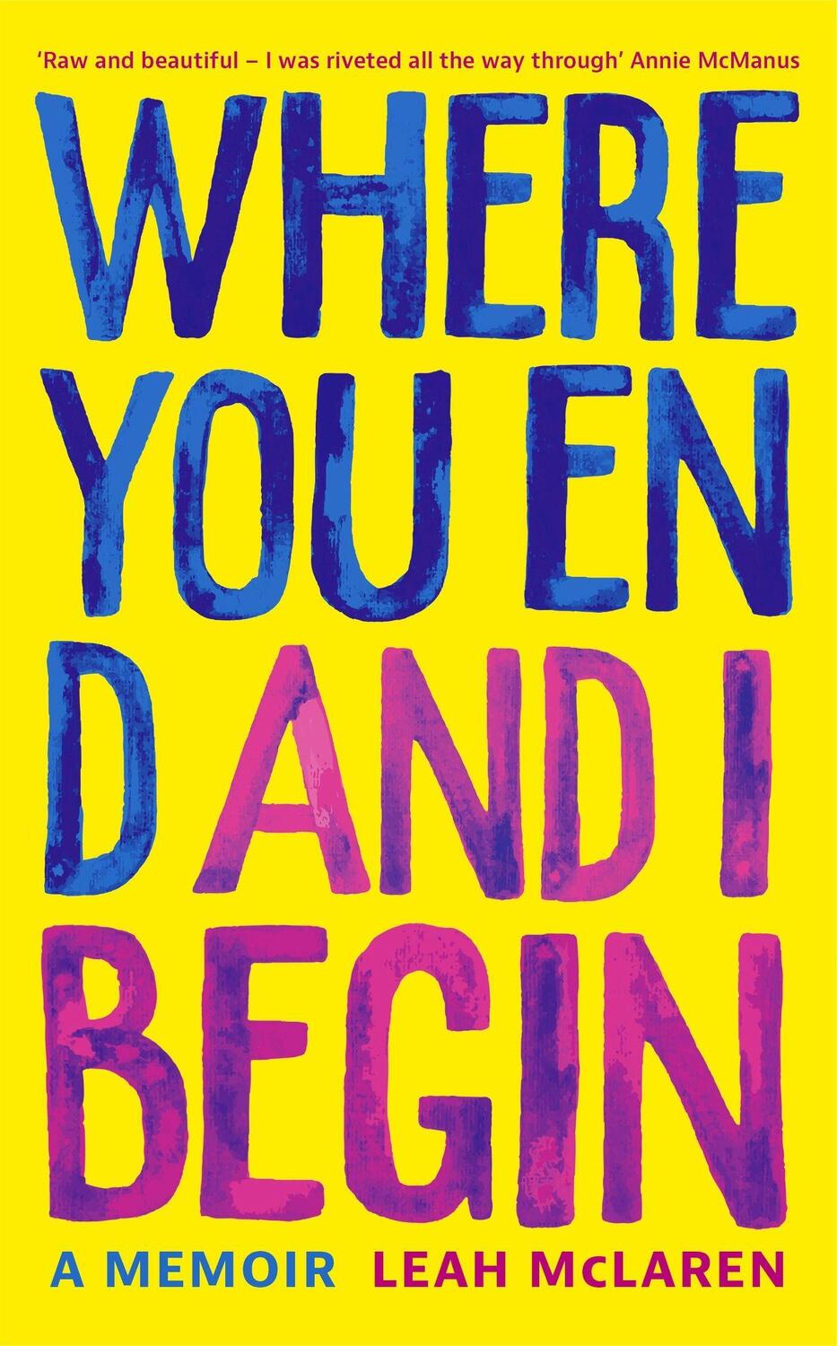 Cover: 9781529373691 | Where You End and I Begin | A Memoir | Leah McLaren | Buch | Englisch