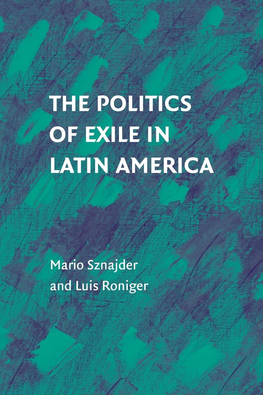Cover: 9781316501122 | The Politics of Exile in Latin America | Mario Sznajder (u. a.) | Buch