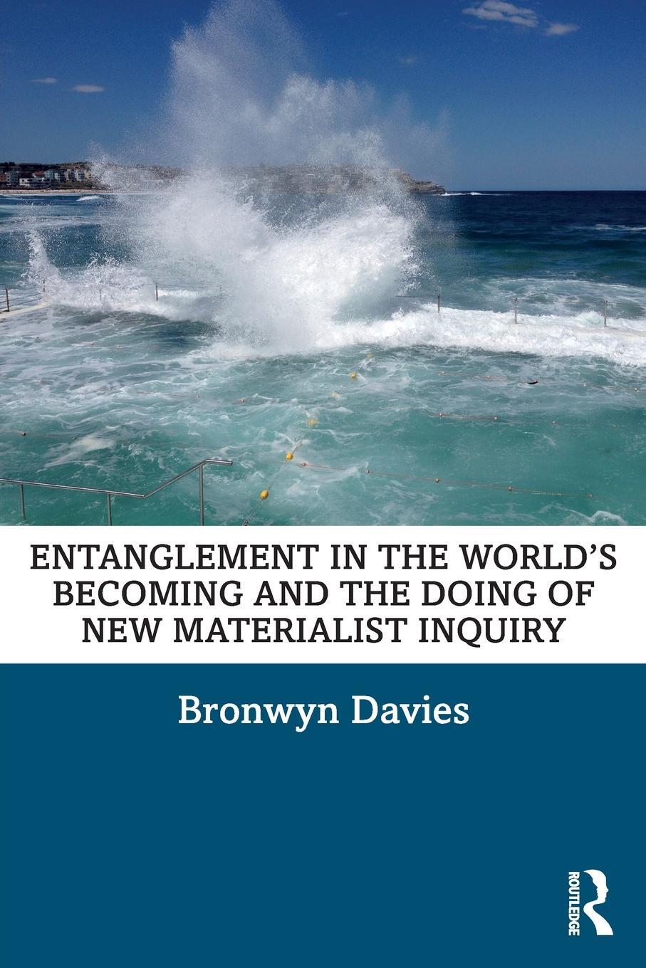 Cover: 9780367479756 | Entanglement in the World's Becoming and the Doing of New...