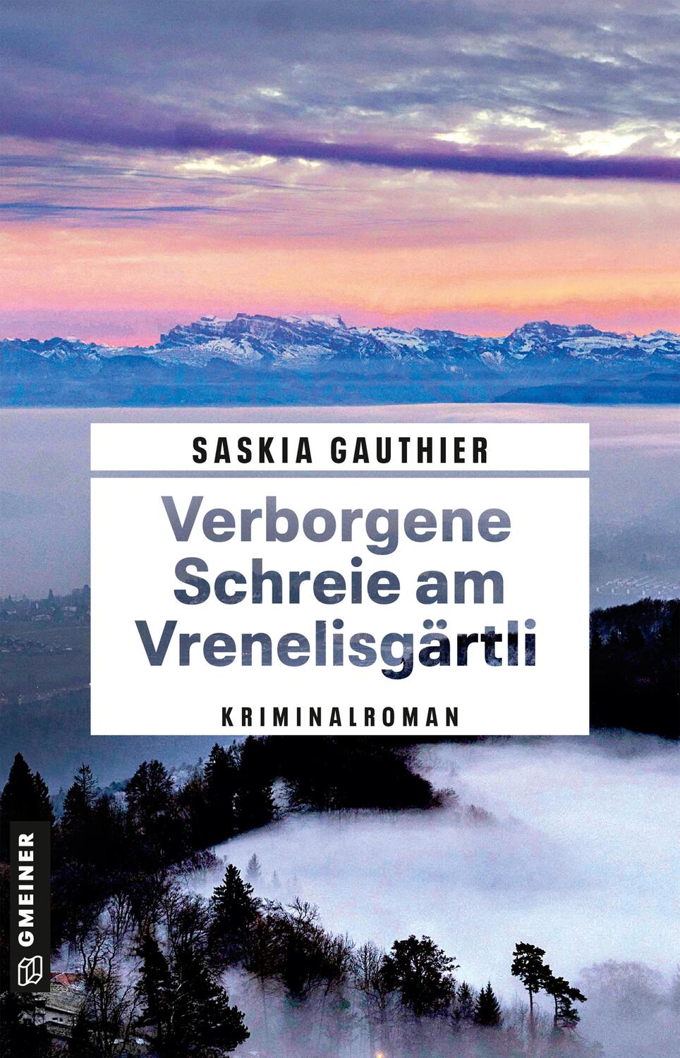 Cover: 9783839205129 | Verborgene Schreie am Vrenelisgärtli | Kriminalroman | Saskia Gauthier