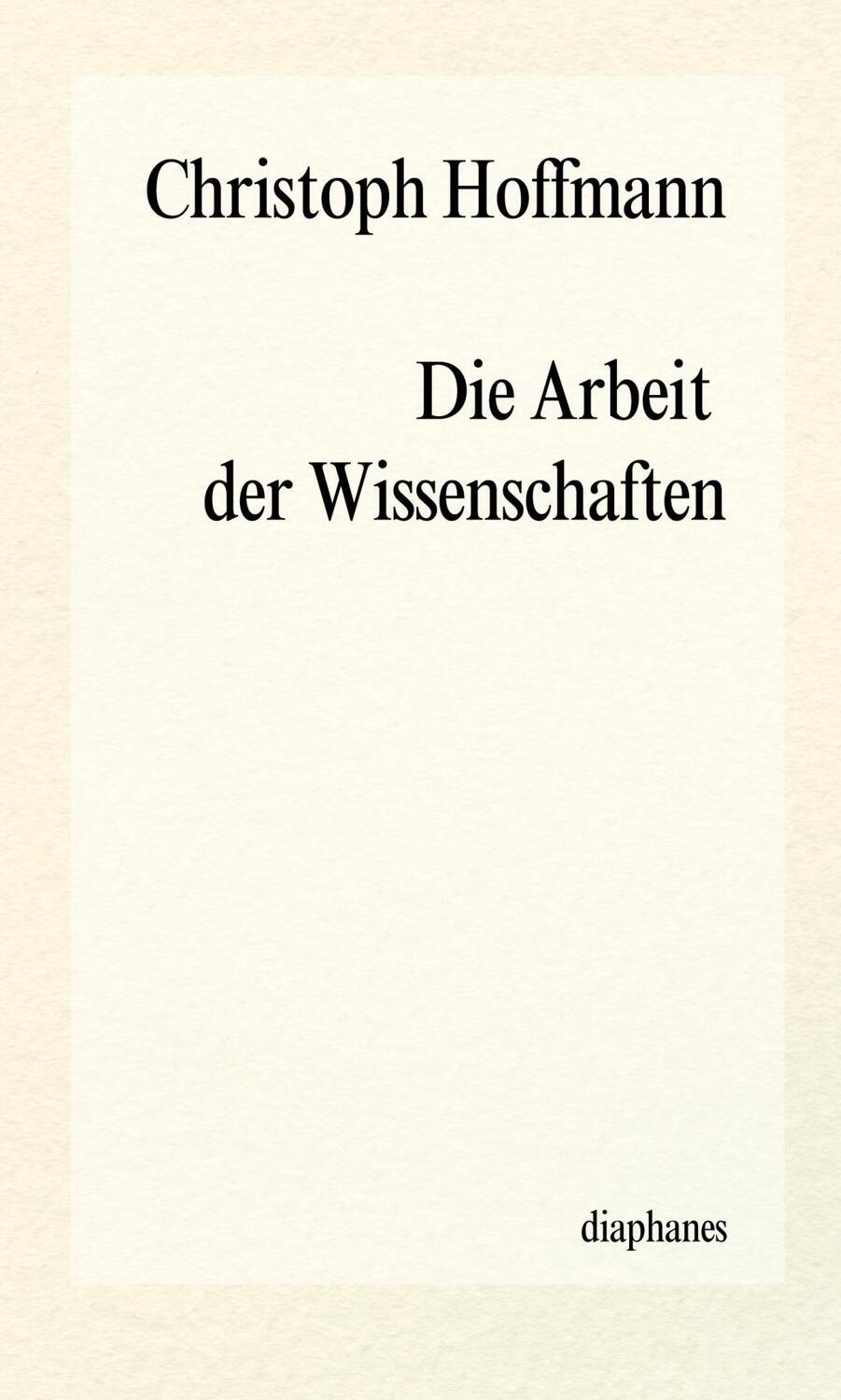 Cover: 9783037344231 | Die Arbeit der Wissenschaften | episteme | Christoph Hoffmann | Buch