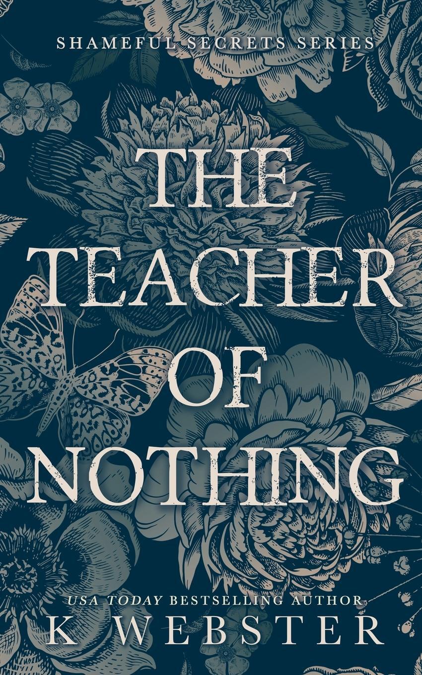 Cover: 9781088213261 | The Teacher of Nothing | K. Webster | Taschenbuch | Shameful Secrets