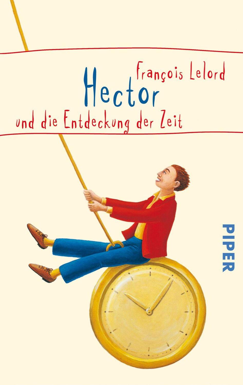 Cover: 9783492252676 | Hector und die Entdeckung der Zeit | François Lelord | Taschenbuch