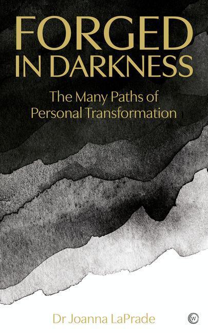 Cover: 9781786786500 | Forged in Darkness: The Many Paths of Personal Transformation | Buch