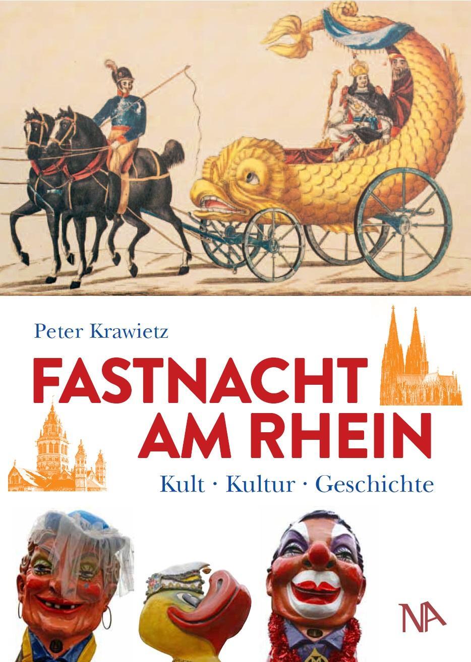 Cover: 9783945751671 | Fastnacht am Rhein | Kult, Kultur, Geschichte | Peter Krawietz | Buch